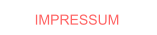 IMPRESSUM IMPRESSUM